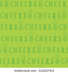 Green Cheers lettering with pineapples. Great for backgrounds, restaurant and bar menues, bar decorations. Seamless vector pattern. Handwritten lettering text.