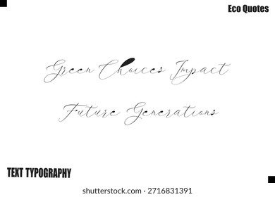 Opções verdes impactam gerações futuras Tipografia de vida sustentável Texto Cartaz Design