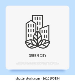 Green city thin line icon. Logo for real estate, buildings with leaf. Eco town. Modern vector illustration.