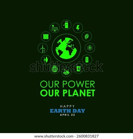 Green and clean energy concept for earth day 2025 celebration  Our power, our planet. Green Renewable energy icons. Best for mother earth day and environment day 2025. 