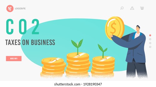 Green Co2 Business Tax Landing Page Template. Eco Corporate Social Responsibility, Businessman Character Holding Huge Golden Coin at Money Piles with Green Plant Sprouts. Cartoon Vector Illustration