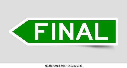 Green color arrow shape sticker label with word final on gray background