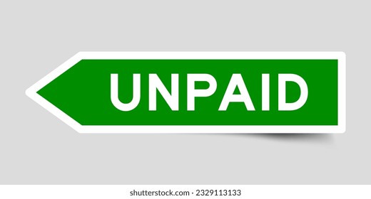 Green color arrow shape sticker label with word unpaid on gray background