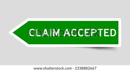 Green color arrow shape sticker label with word claim accepted on gray background
