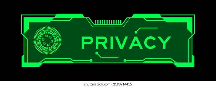 Green color of futuristic hud banner that have word privacy on user interface screen on black background