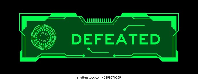 Green color of futuristic hud banner that have word defeated on user interface screen on black background