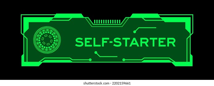 Green Color Of Futuristic Hud Banner That Have Word Self Starter On User Interface Screen On Black Background