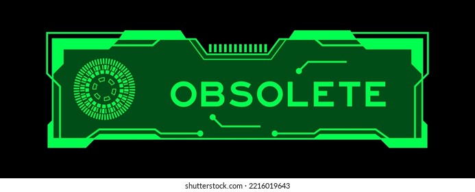 Green color of futuristic hud banner that have word obsolete on user interface screen on black background