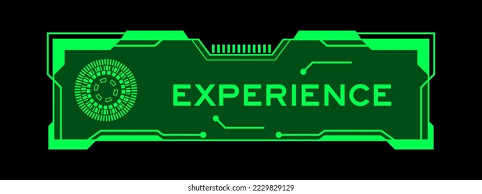 Green color of futuristic hud banner that have word experience on user interface screen on black background