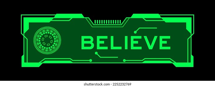 Green color of futuristic hud banner that have word believe on user interface screen on black background