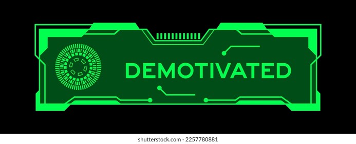Green color of futuristic hud banner that have word demotivated on user interface screen on black background