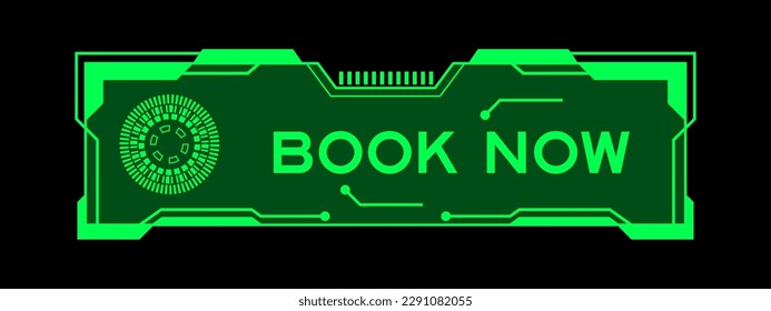 Green color of futuristic hud banner that have word book now on user interface screen on black background