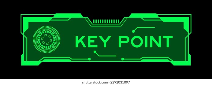 Green color of futuristic hud banner that have word key point on user interface screen on black background