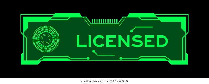 Green color of futuristic hud banner that have word licensed on user interface screen on black background