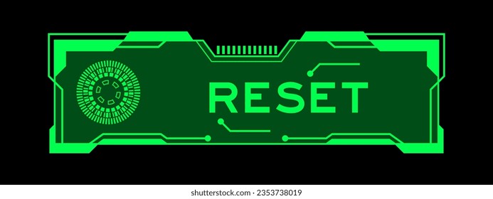 Green color of futuristic hud banner that have word reset on user interface screen on black background