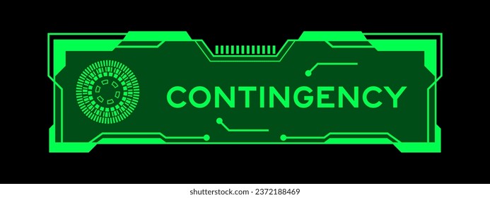 Green color of futuristic hud banner that have word contingency on user interface screen on black background