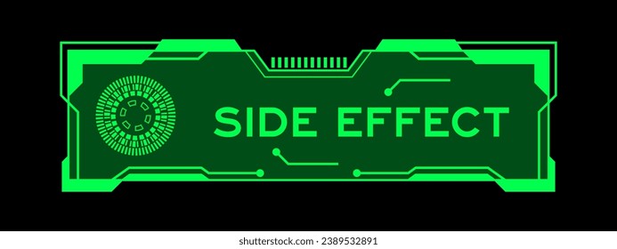 Green color of futuristic hud banner that have word side effect on user interface screen on black background