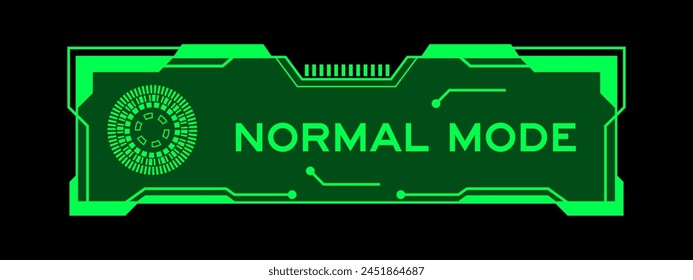 Green color of futuristic hud banner that have word normal mode on user interface screen on black background