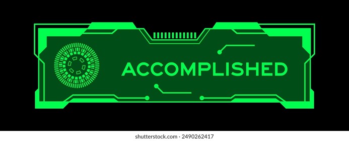 Green color of futuristic hud banner that have word accomplished on user interface screen on black background