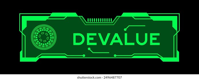 Green color of futuristic hud banner that have word devalue on user interface screen on black background