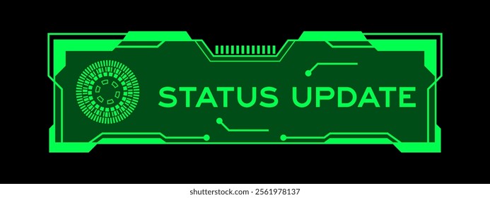 Green color of futuristic hud banner that have word status update on user interface screen on black background