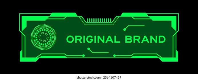 Green color of futuristic hud banner that have word original brand on user interface screen on black background