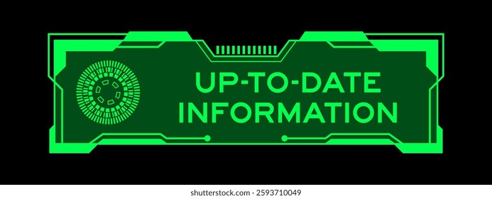 Green color of futuristic hud banner that have word up-to-date information on user interface screen on black background