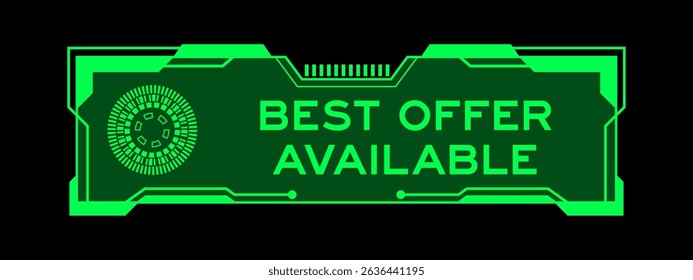 Green color of futuristic hud banner that have word best offer available on user interface screen on black background