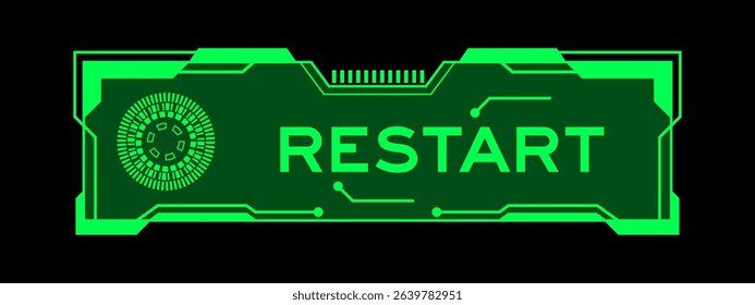 Green color of futuristic hud banner that have word restart on user interface screen on black background