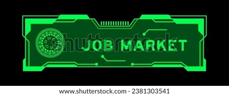 Green color of futuristic hud banner that have word job market on user interface screen on black background