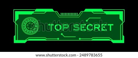 Green color of futuristic hud banner that have word top secret on user interface screen on black background