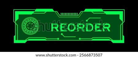 Green color of futuristic hud banner that have word reorder on user interface screen on black background