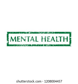 Green color grunge Stamp with text Mental Health. Isolated vector illustration.