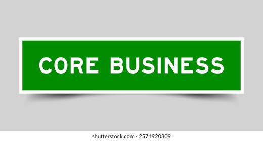 Green color square shape sticker label with word core business on gray background