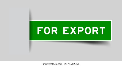 Green color square shape sticker label with word for export inserted in gray background