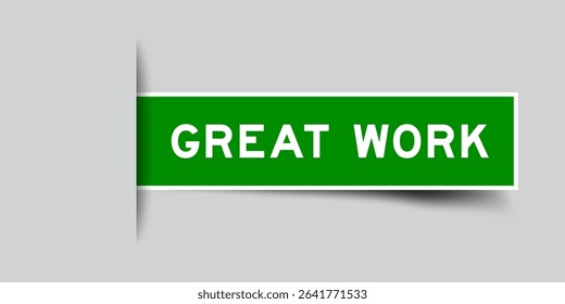 Green color square shape sticker label with word great work inserted in gray background
