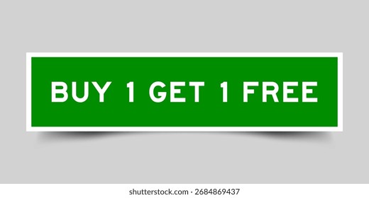 Green color square shape sticker label with word buy 1 get 1 free on gray background