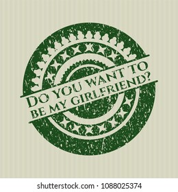 Green Do you want to be my girlfriend? grunge style stamp