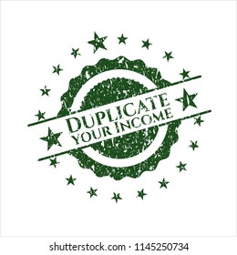 Green Duplicate your Income distressed rubber stamp