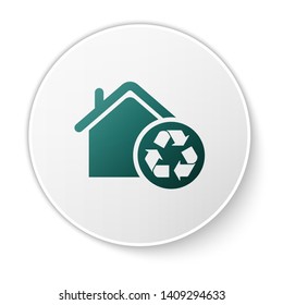 Green Eco House with recycling symbol icon isolated on white background. Ecology home with recycle arrows. White circle button. Vector Illustration