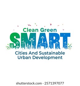 Green eco renewable energy, smart cities with sustainable urban development and advanced eco technology.