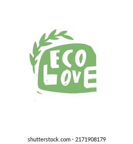 Forma de color verde dibujada a mano por Eco Love y texto de color blanco. Palabra con letras motivacionales. Arte vectorial.