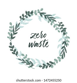 Green and ecology card with decoration of brunches. Cute lettering "Zero waste" inside frame. Hand drawn illustration. Vector typography design isolated on white background.