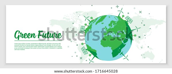 Green Environment on Earth. Banner Design\
Concept for Green Future. Wind Powers and Solar Panels on Earth\
Globe. Vector\
Illustration
