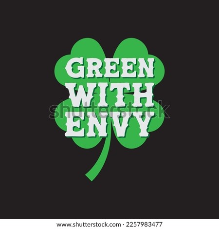 Green With Envy St. Patrick's Day Sublimation. Typography Cricut Craft