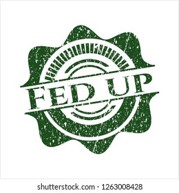 Green Fed up distressed rubber grunge stamp