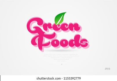 green foods 3d word with a green leaf and pink color on white background suitable for card icon brochure or typography logo design