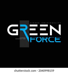 Green force,slogan tee graphic typography for print t shirt design,vector illustration