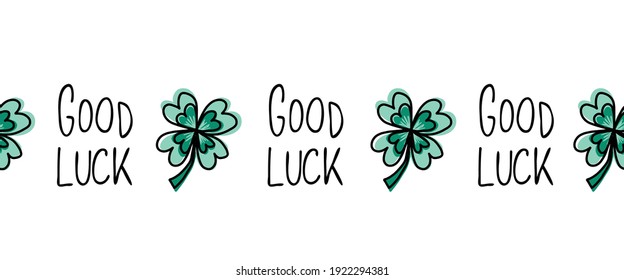 Green four-leaf Good Luck clover seamless vector border. Repeating horizontal pattern illustration good luck spring design with shamrock. St Patricks Day background. Horizontal repeating banner