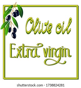 Marco verde con ramas de olivo sobre un fondo blanco y la inscripción "Aceite de oliva extra virgen". Esbozo, vector. Uso para etiquetas, empaque, marcas, empaque, diseño web.
